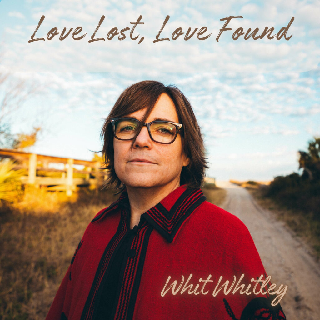 Love Lost Love Found - Whit Whitley